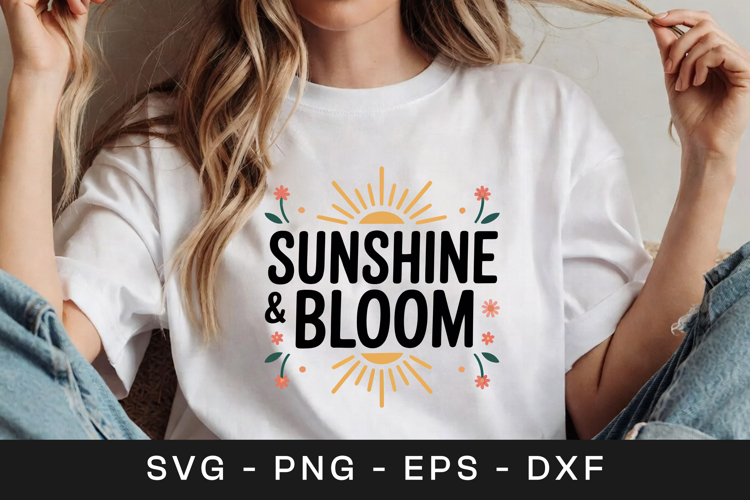 Sunshine and Bloom Floral Quote SVG PNG