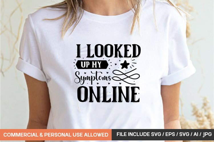 I Looked Up My Symptoms Online Svg