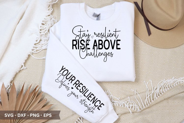 Stay resilient rise above challenges - Sleeve T-Shirt