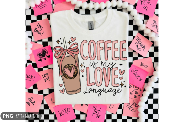 Coffee is my Love Language PNG | Funny Valentine PNG