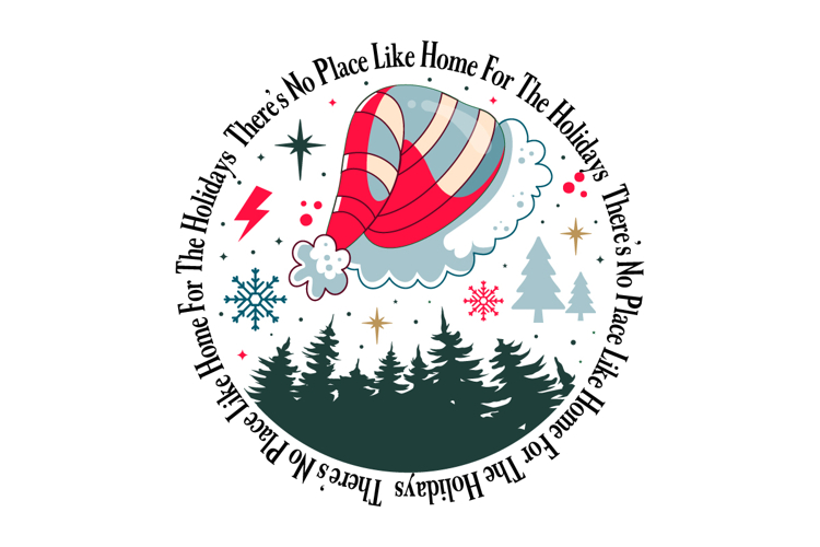 Theres No Place Like Home For The Holidays svg design