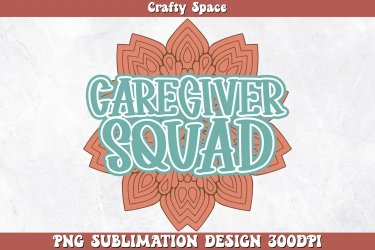 Caregiver Squad PNG Sublimation