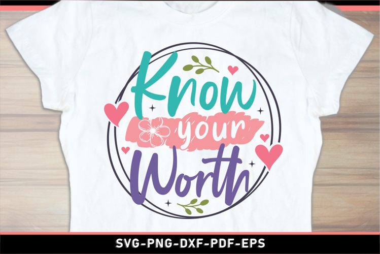 Know your worth, Mental health SVG Designs