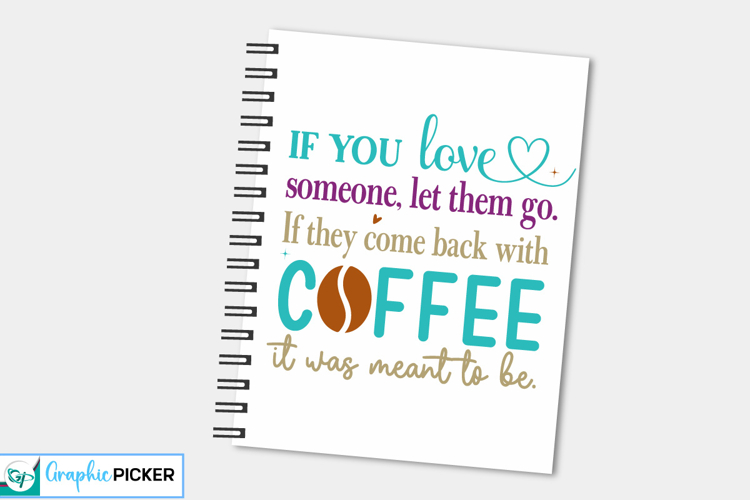 If you love someone SVG, let them SVG, Coffee SVG