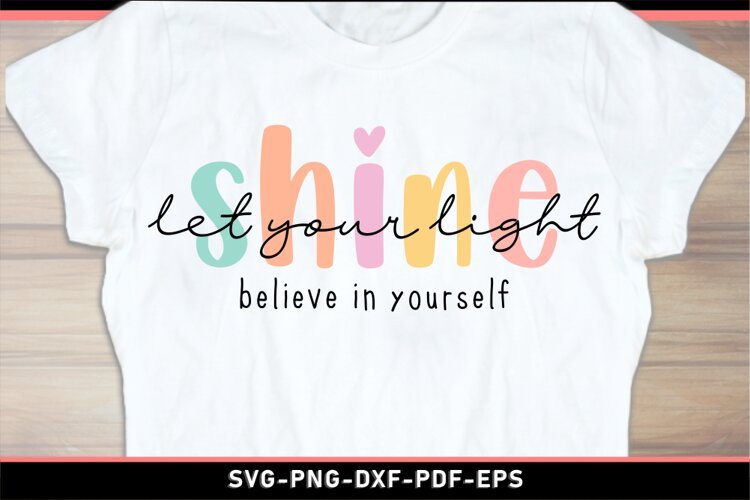 Let your light shine, believe in yourself, Motivational SVG example image 1