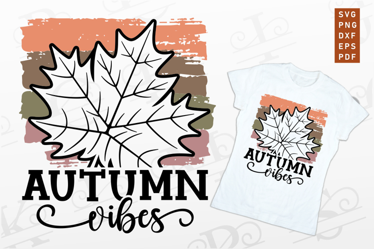Autumn Vibes SVG Design, Fall Shirt SVG, Maple Leaf SVG