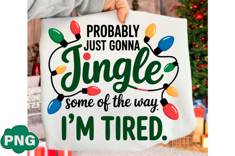 Probably Just Gonna Jingle Christmas PNG