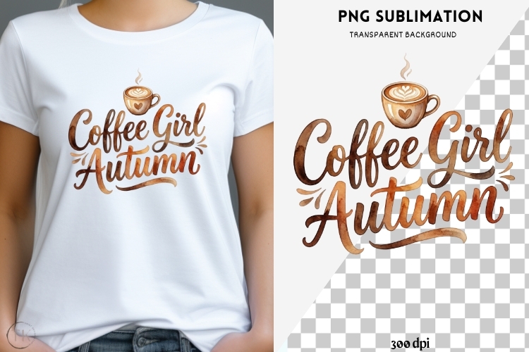 Coffee Girl Autumn PNG | Fall Coffee Quote Sublimation