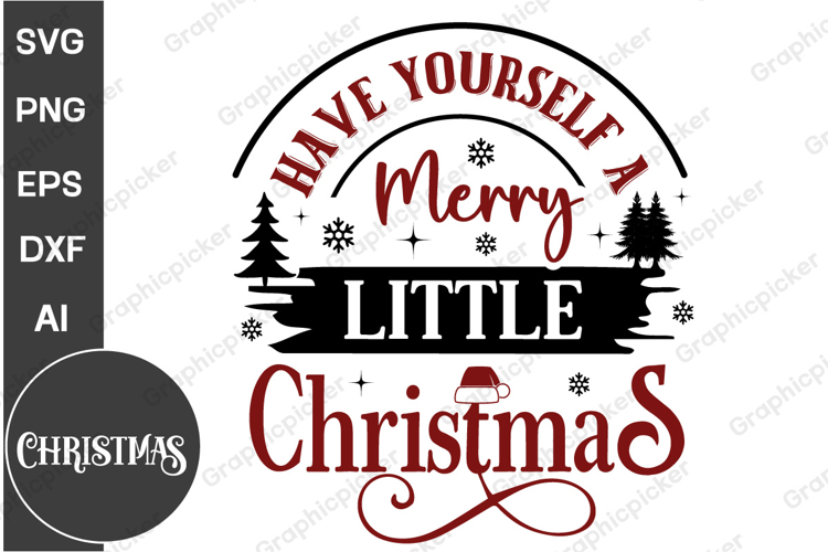 Have Yourself A Merry Little Christmas SVG, Christmas PNG