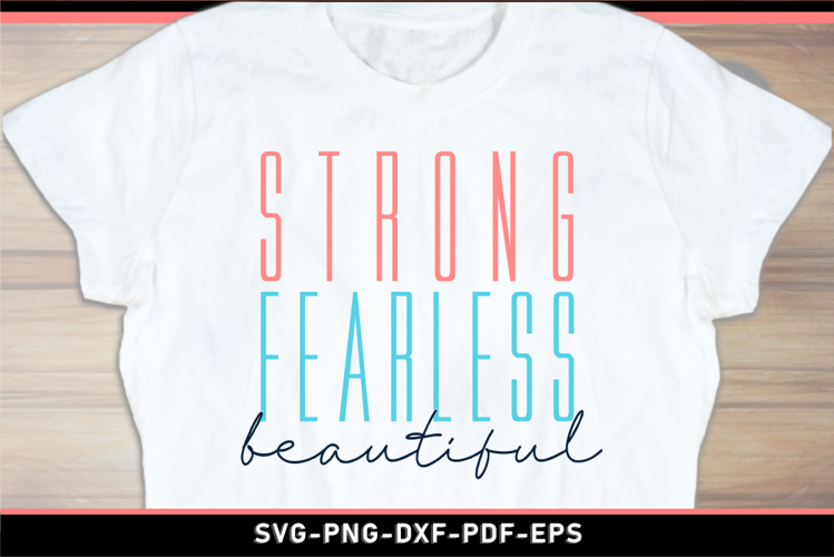 Strong fearless beautiful, Inspirational quotes SVG T Shirt