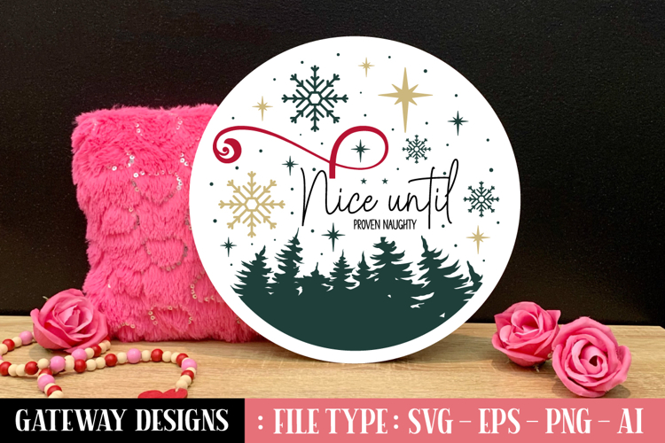 Nice Until Proven Naughty svg design