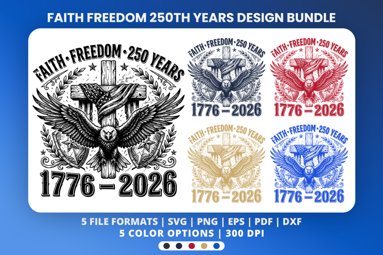 Faith Freedom 250 Years Anniversary T-Shirt Sublimation SVG