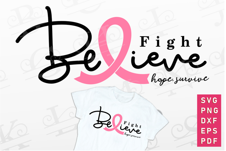 Fight Believe Hope Survive SVG, Breast Cancer Shirt SVG File