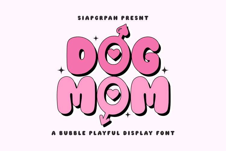 Dog Mom - Fun Bubble Font