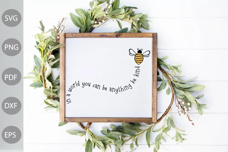 In a World Where You Can Be Anything Be Kind- Kindness SVG