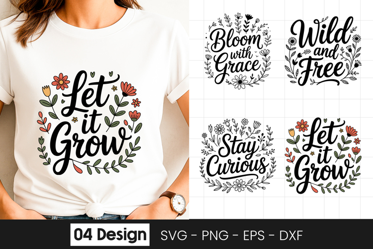 Let It Grow Floral Quote SVG PNG