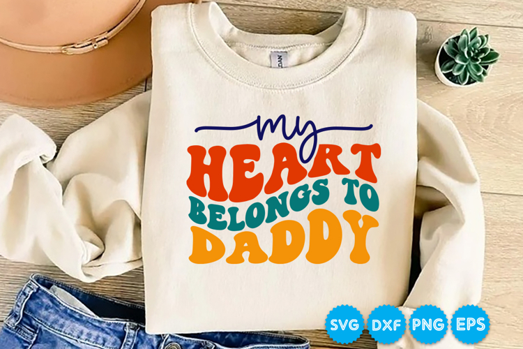 My Heart Belongs To Daddy Fathers Day Svg Design, Dad SVG