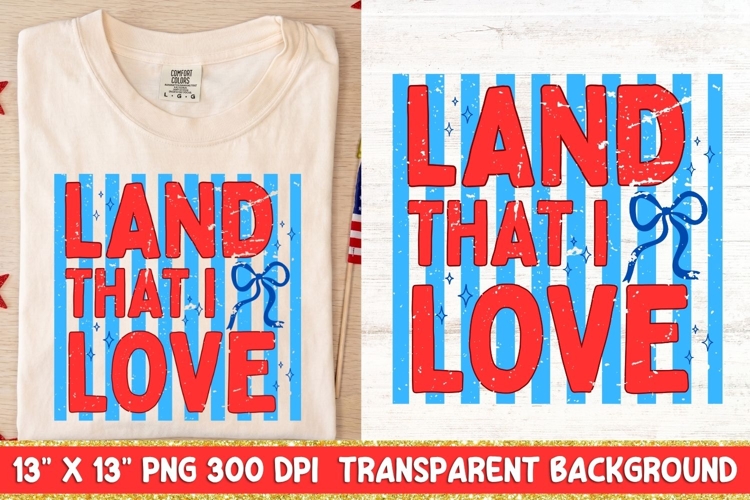 Land That I Love PNG, 4th Of July Png, Retro Patriotic Png.