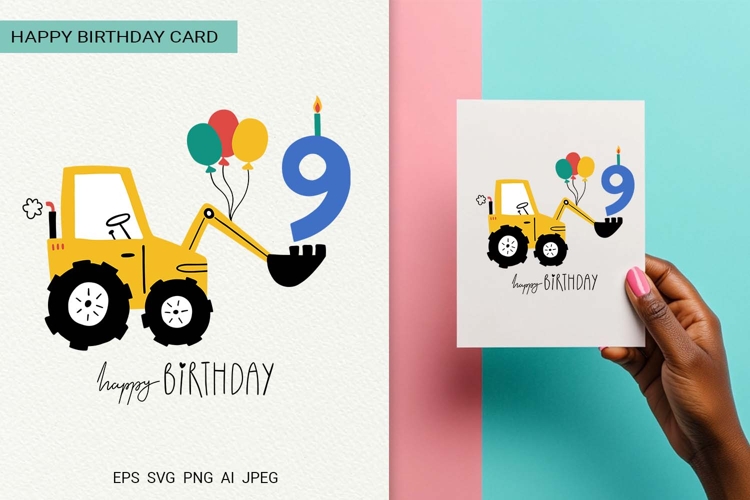 Ninth Birthday Excavator | Happy Birthday Card | EPS SVG PNG