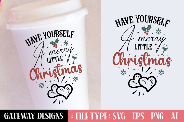 Have Yourself A Merry Little Christmas Svg Design