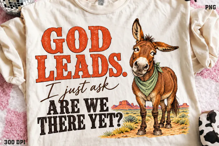God Leads Are We There Yet Shirt PNG, Funny Christian Donkey