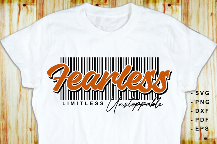 Fearless Limitless Unstoppable, Motivational Quote Shirt SVG