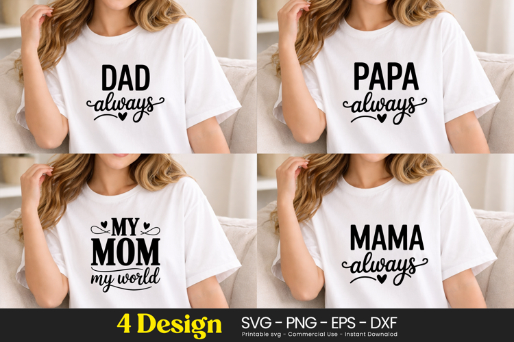 Dad Papa Mama Mom Always Quote SVG PNG