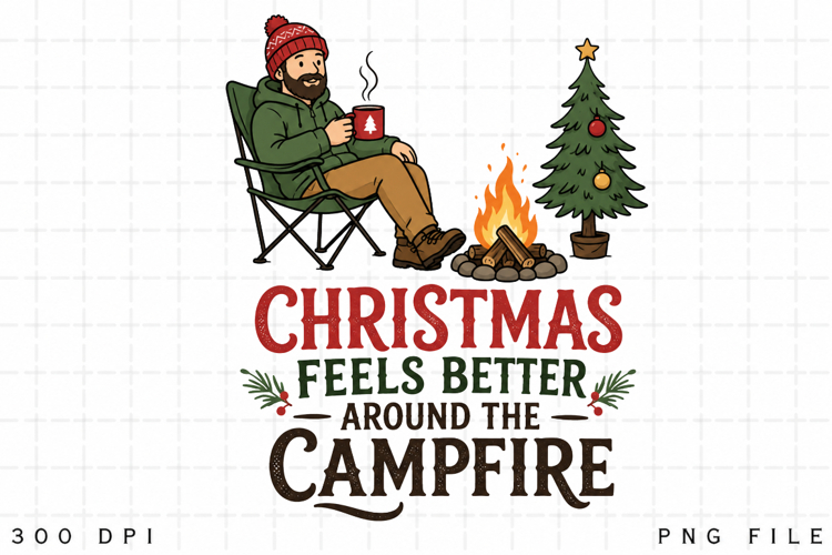 Camping Christmas PNG, Christmas Feels Better Around The