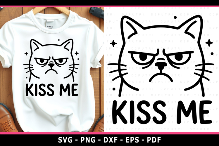 Kiss me, Funny Quotes SVG, Sarcastic SVG, funny cat SVG