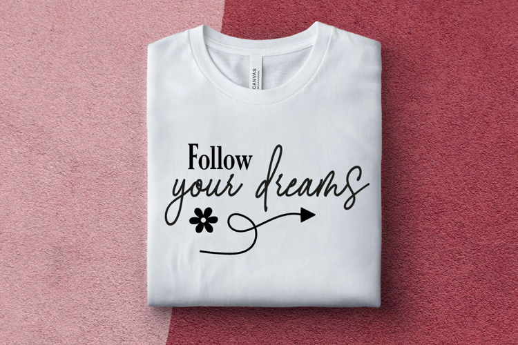 Follow Your Dreams svg design
