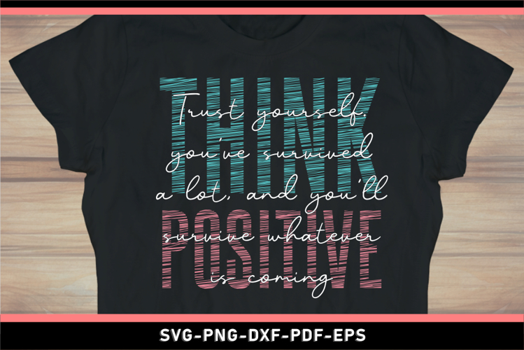 Think positive SVG, Positive quotes, Motivational quote SVG