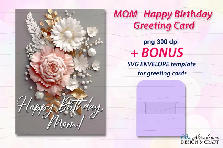 Happy Birthday Mom Png| 3D Flowers Printable Birthday Card
