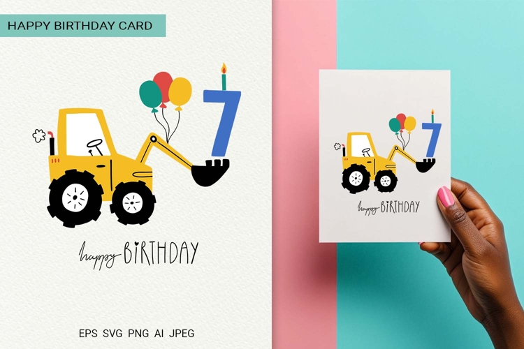 Seventh Birthday Excavator | Happy Birthday Card | EPS SVG