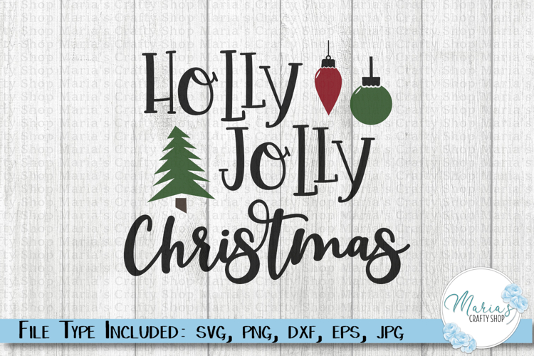 Holly Jolly Christmas SVG Cut File, Holiday Craft Design