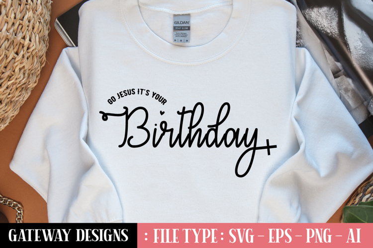 Go Jesus Its Your Birthday svg design