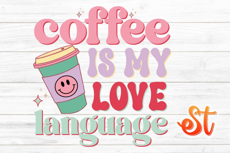 Coffee is my valentine Retro Valentine Day sublimation Desig