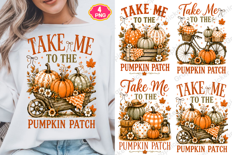 Take Me To The Pumpkin Patch PNG, Fall Autumn Sublimation