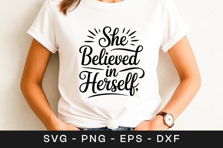 She Believed In Herself Quote SVG PNG