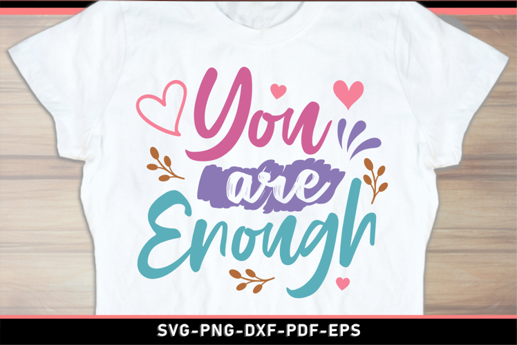 You are enough SVG, Self Love SVG