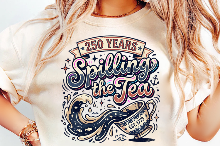 250th Years Spilling the Tea 4th July PNG Sublimation Design