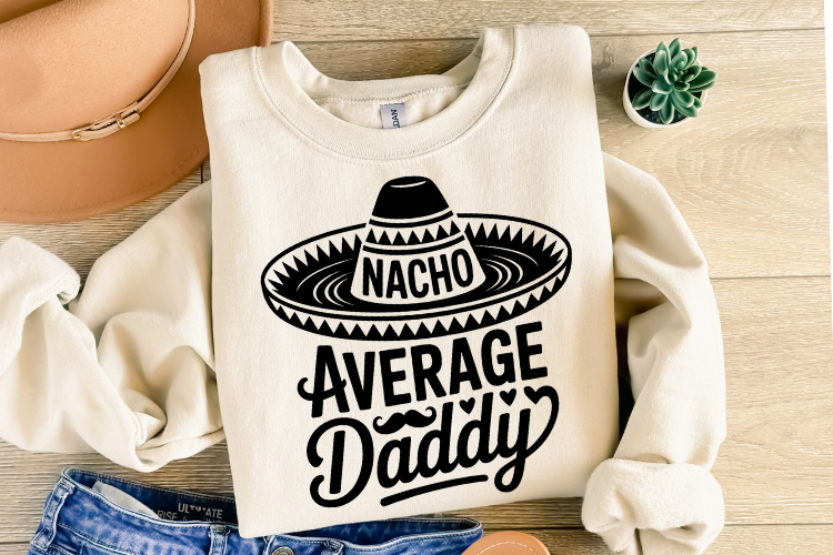 Nacho Average Daddy svg | Svg Cut File | Shirt Svg example image 1
