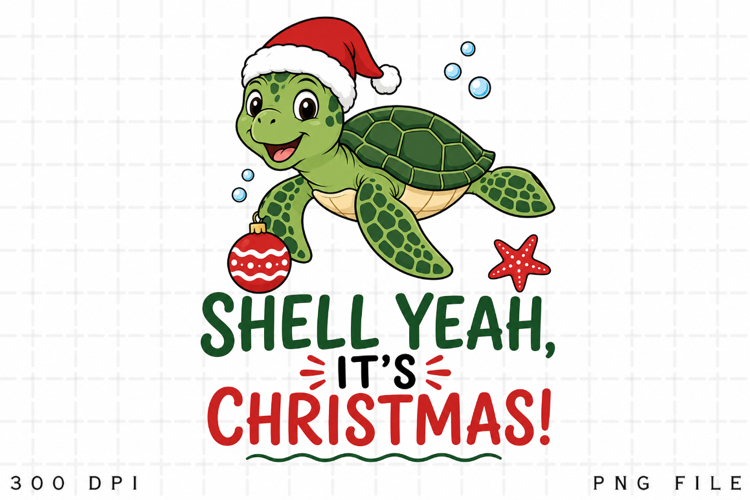 Sea Turtle Christmas PNG, Shell Yeah Its Christmas PNG, Cute