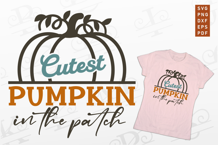 Cutest pumpkin in the patch, Fall T Shirt Designs SVG File