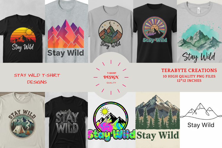 STAY WILD T-SHIRT DESIGNS