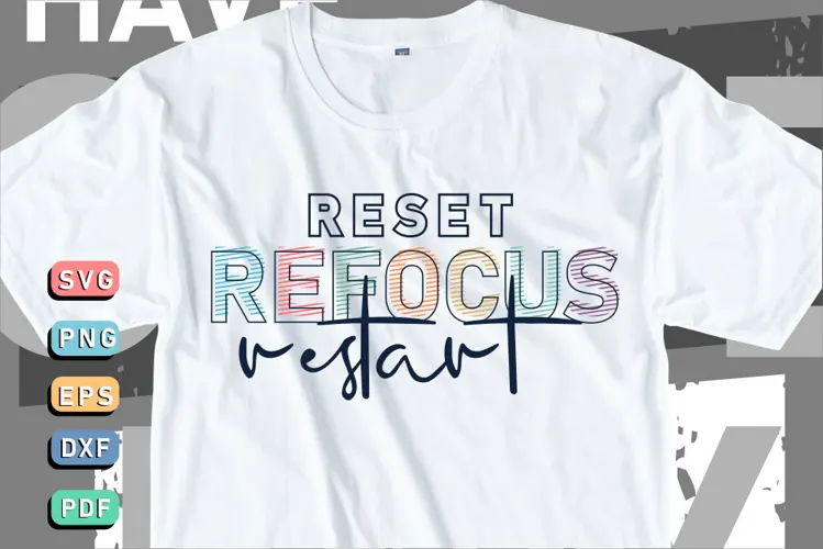 Reset refocus restart, Inspirational Quotes T shirt Design