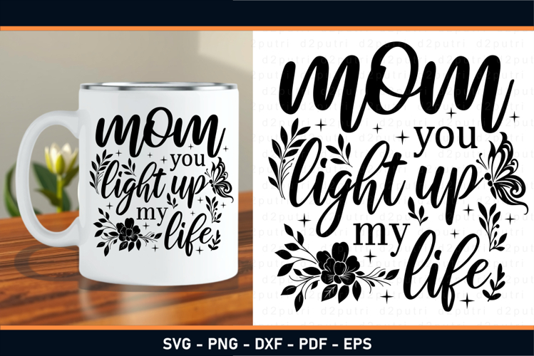 Mom you light up my life, mothers day SVG