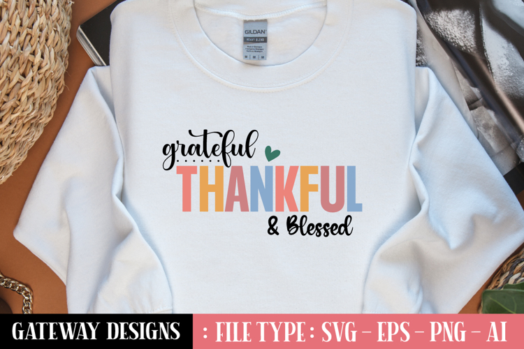 Grateful Thankful & Blessed svg design
