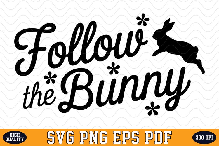 Follow the Bunny SVG Design | SVG Cut files