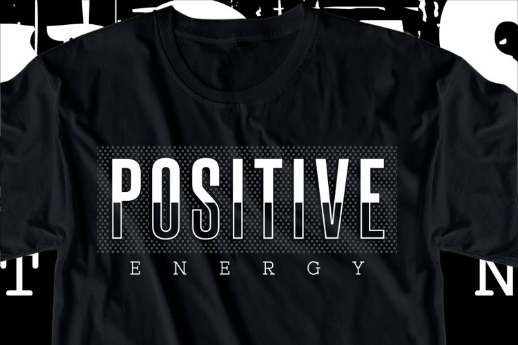 Positive Energy Slogan Quote T shirt Design SVG example image 1