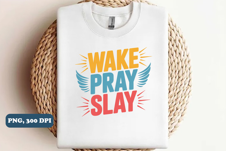Wake pray slay Christian png design